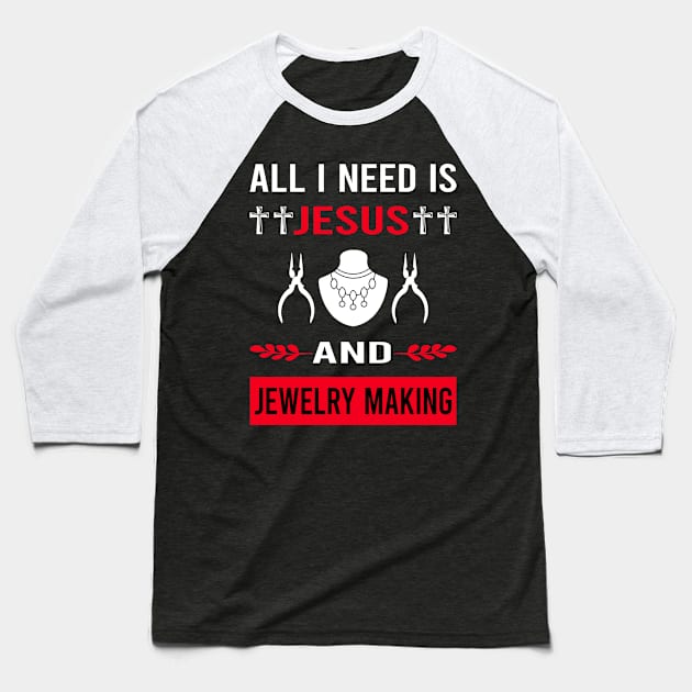 I Need Jesus And Jewelry Jewellery Making Jeweler Baseball T-Shirt by Good Day